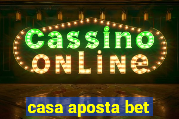 casa aposta bet